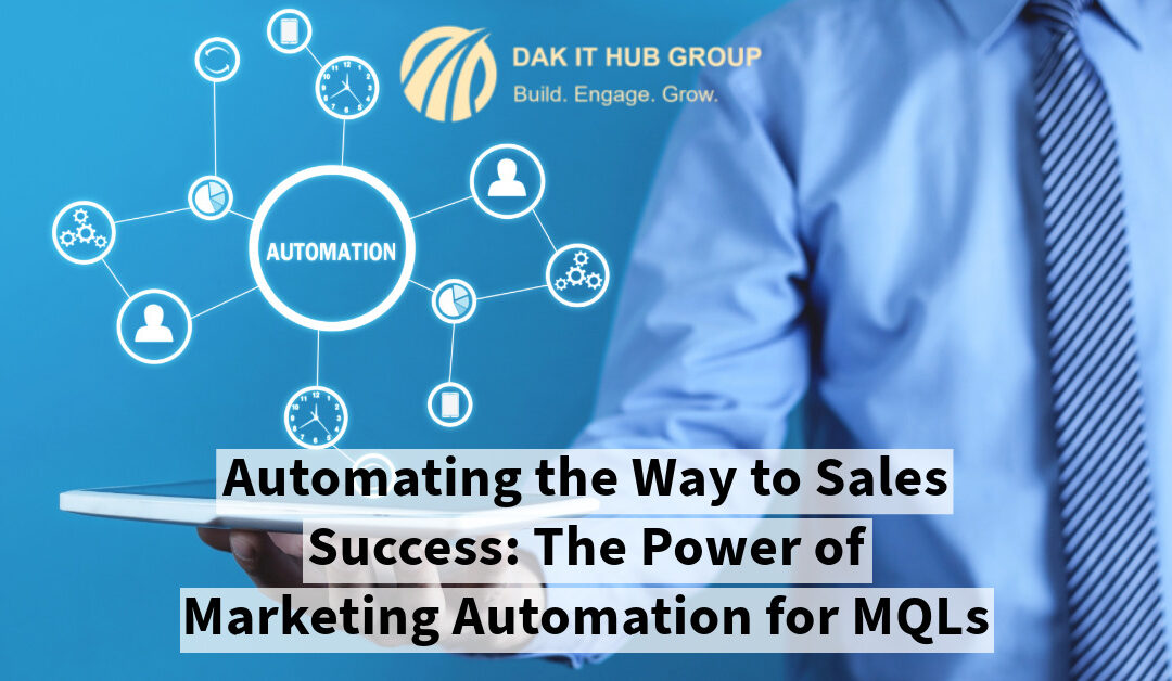 Automating the Way to Sales Success: The Power of Marketing Automation for MQLs