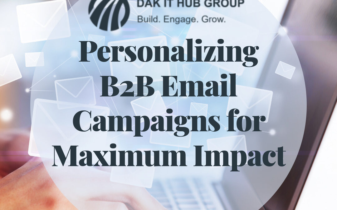 Personalizing B2B Email Campaigns for Maximum Impact