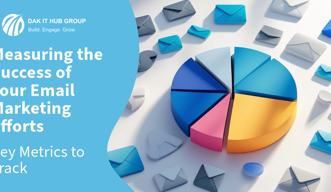 Measuring the Success of Your Email Marketing Efforts: Key Metrics to Track